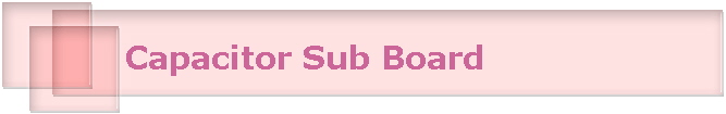 Capacitor Sub Board